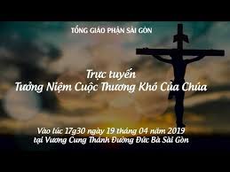 VCTĐ Đức Bà Sài Gòn: Tưởng niệm Cuộc Thương Khó của Chúa 2019